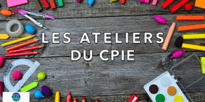 Les ateliers du CPIE Villes de l'ARTOIS